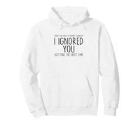 I Ignored You Just Fine The First Time Sarcastic Print Blague Sweat à Capuche