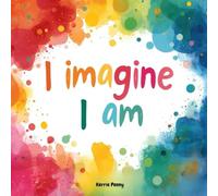 I Imagine I Am: This FUNNY & IMAGINATIVE kids book features silly & hilarious rhymes that is sure to bring a smile everytime it is read.