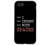 I Indent with Spaces Funny Programmer Développeur de Codage Coque pour iPhone SE (2020) / 7/8