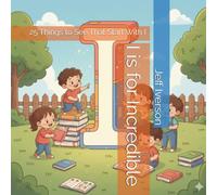 I is for Incredible: 25 Things to See That Start With I