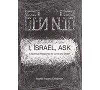 I, Israel, Ask: A Spiritual Responses to Love and Death