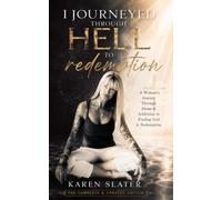 I JOURNEYED THROUGH HELL TO REDEMPTION