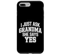 I Just Ask Grandma She Says Yes - Coque pour iPhone 7 Plus/8 Plus