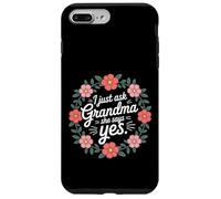 I Just Ask Grandma She Says Yes Spoiled Fav Grandkid - Coque pour iPhone 7 Plus/8 Plus