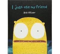 I Just Ate My Friend by Heidi McKinnon Inconnu (Auteur)