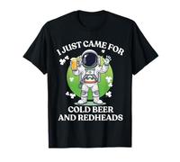 I Just Came for Cold Beer Redheads Astronaute St Patrick Day T-Shirt