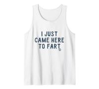 I Just Came Here to Fart Débardeur