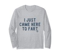 I Just Came Here to Fart Manche Longue