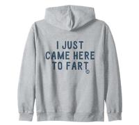 I Just Came Here to Fart Sweat à Capuche