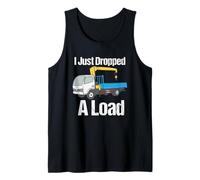 I Just Dropped A Load Citation Funny Tow Truck Driver Remorquage Car Débardeur