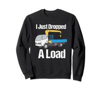 I Just Dropped A Load Citation Funny Tow Truck Driver Remorquage Car Sweatshirt