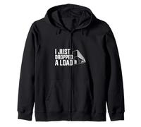 I Just Dropped A Load Travail de conducteur de camion -- Sweat à Capuche