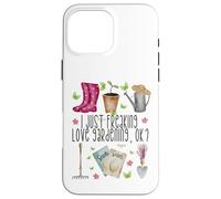 I Just Freaking Love Gardening for Garden Mom and Plant Lady Coque pour iPhone 16 Pro Max