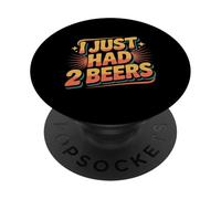 I Just Had 2 Beers Citations de Mensonge Ivre |- PopSockets PopGrip Adhésif