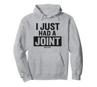 I Just Had A Joint Remplacé Sweat à Capuche