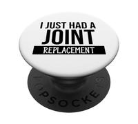 I Just Had a Joint Replacement Funny Hip Replacement Surgery PopSockets PopGrip Adhésif