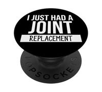 I Just Had a Joint Replacement Surgery Funny Hip Replacement PopSockets PopGrip Adhésif