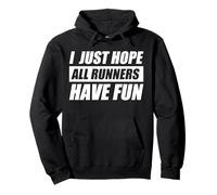 « I Just Hope All Runners Have Fun joggen » Sweat à Capuche