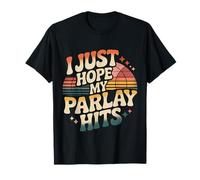 I Just Hope My Parlay Hits Fan de Paris Sportifs |- T-Shirt