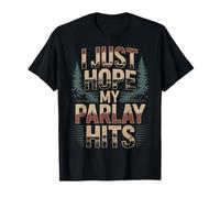 I Just Hope My Parlay Hits Fan de Paris Sportifs - T-Shirt
