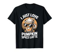 I Just Love Pumpkin Spice Latte Fun Fall Hot Drink T-Shirt