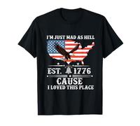 I Just Mad As Hell Cause I Love This Place 1776 4 Juillet T-Shirt