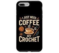 I Just Need Coffee and My Crochet Funny Cute Crocheting Coque pour iPhone 7 Plus/8 Plus