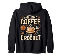 I Just Need Coffee and My Crochet Funny Cute Crocheting Sweat à Capuche