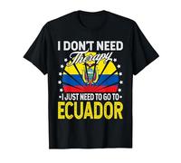 I Just Need to Go to Ecuador - Funny Ecuador Vacation T-Shirt, Homme, Noir, S