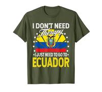 I Just Need to Go to Ecuador - Funny Ecuador Vacation T-Shirt, Homme, Olive, S
