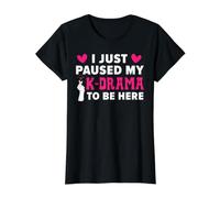 I Just Paused My K-Drama to Be Here Drama Coréen Drama Oppa T-Shirt Graphique avec Valeur