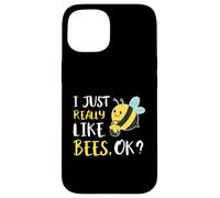 I Just Really Like Bees Ok Coque pour iPhone 15