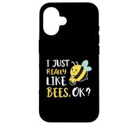 I Just Really Like Bees Ok Coque pour iPhone 16