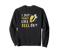 I Just Really Like Bees Ok Sweatshirt