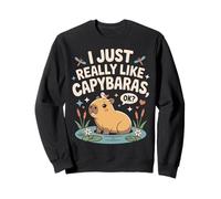 I Just Really Like Capybaras OK Funny Cute Animal Sweatshirt