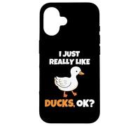 I Just Really Like Ducks, OK Funny Duck Animal Lover Coque pour iPhone 16