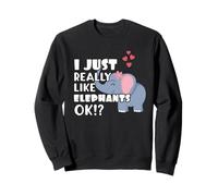 I Just Really Like Elephants OK? Cute Elephant Sweatshirt
