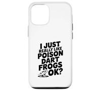 I Just Really Like Poison Dart Frogs Okay? Mignon amphibien Coque pour iPhone 12/12 Pro