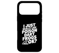 I Just Really Like Poison Dart Frogs Okay? Mignon amphibien Coque pour iPhone 17 Pro Max