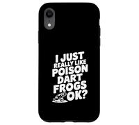 I Just Really Like Poison Dart Frogs Okay? Mignon amphibien Coque pour iPhone XR