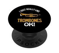 I Just Really Like Trombones OK! Trombone drôle PopSockets PopGrip Adhésif