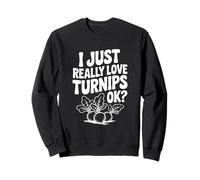 I Just Really Love Turnips OK? Funny Veggie Amateur Sweatshirt