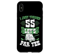 I Just Turned 55 Let's par-Tee Chariot de Golf pour fête d'anniversaire 55 Ans Coque pour iPhone XS Max