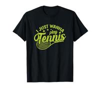 I Just Wanna Play Balle de Tennis Sports T-Shirt