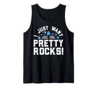 I Just Want All The Pretty Rocks! Débardeur