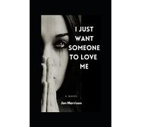 I Just Want Someone To Love Me