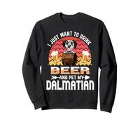 I Just Want to Drink Beer and Pet My Dog Dalmatian Puppy Sweatshirt
