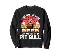 I Just Want to Drink Beer and Pet My Dog Lover Pit Bull Sweatshirt