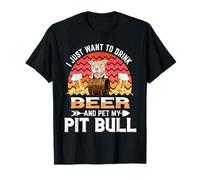 I Just Want to Drink Beer and Pet My Pit Bull Dog Lover T-Shirt