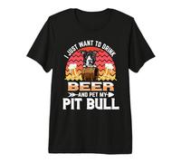 I Just Want to Drink Beer and Pet My Pit Bull Dog Lover T-Shirt Haut de Gamme